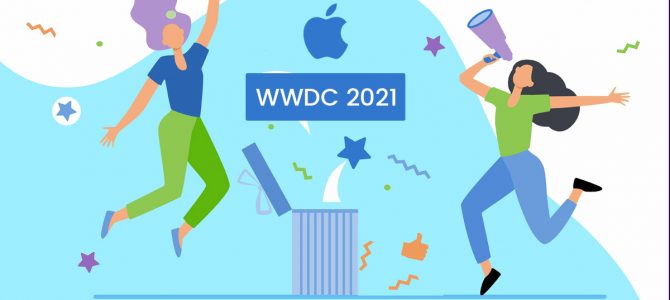 WWDC 2021 Recap: Apple’s Most Exciting Announcements